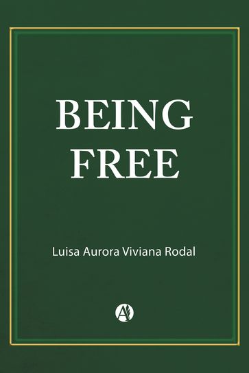 Being Free - Luisa Aurora Viviana Rodal