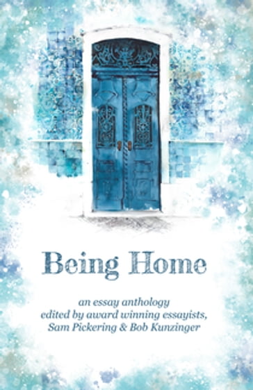 Being Home - Sam Pickering - Bob Kunzinger