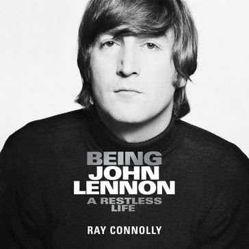 Being John Lennon - Ray Connolly