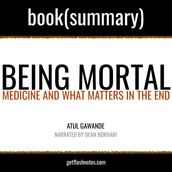 Being Mortal by Atul Gawande - Book Summary