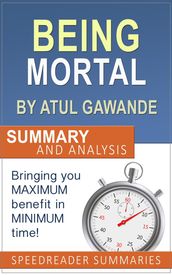 Being Mortal by Atul Gawande: Summary and Analysis