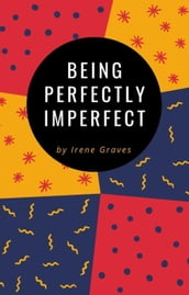 Being Perfectly Imperfect