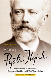 Being Pyotr Ilyich