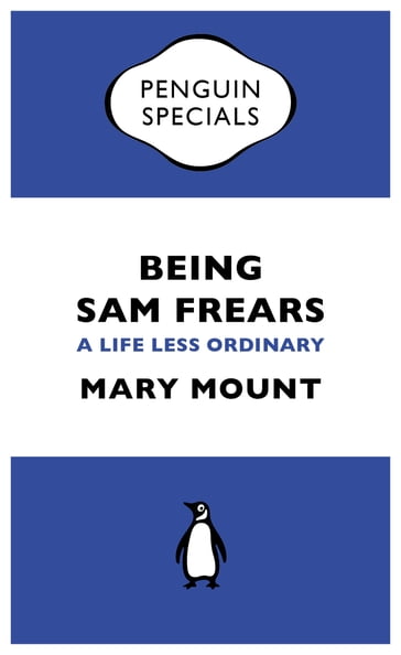 Being Sam Frears - Mary Mount