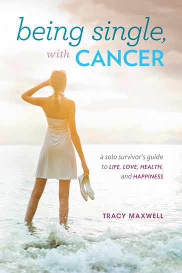 Being Single, with Cancer - Tracy Maxwell