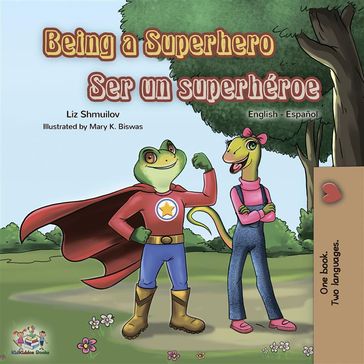 Being a Superhero Ser un superhéroe (English Spanish) - KidKiddos Books - Liz Shmuilov