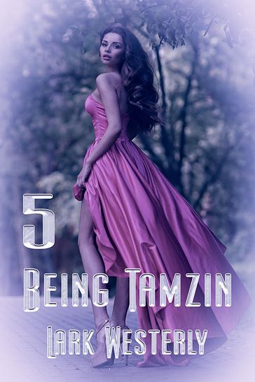 Being Tamzin 5 - Lark Westerly