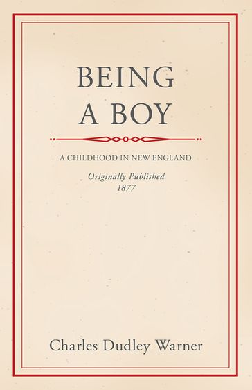 Being a Boy - Charles Dudley Warner