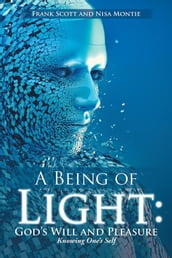 A Being of Light: God s Will and Pleasure