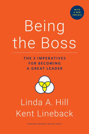 Being the Boss, with a New Preface - Kent Lineback - Linda A. Hill