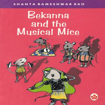 Bekanna and the Musical Mice - Shanta Rameshwar Rao