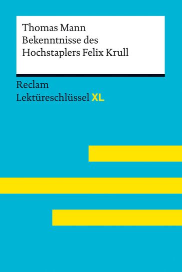 Bekenntnisse des Hochstaplers Felix Krull von Thomas Mann: Reclam Lektüreschlüssel XL - Mario Leis - Volker Ladenthin - Thomas Mann