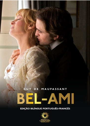 Bel-Ami (Edição Bilíngue) - Guy de Maupassant - Vera Silvia Camargo Guarnieri