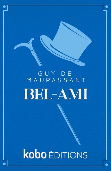 Bel-Ami - Guy de Maupassant