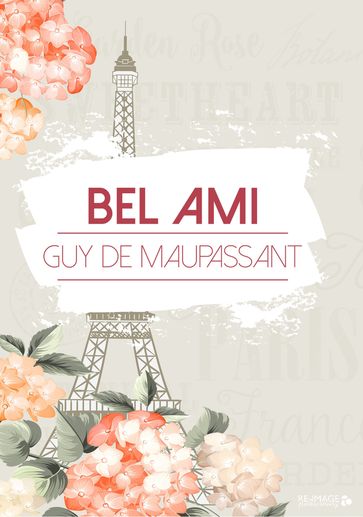 Bel Ami - Guy de Maupassant