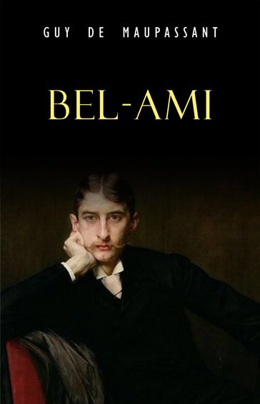 Bel-Ami - Guy de Maupassant