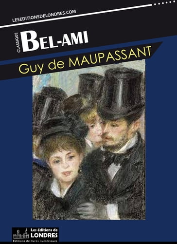 Bel ami - Guy de Maupassant