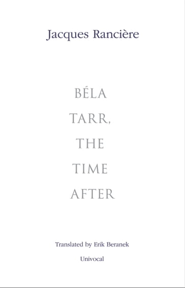 Béla Tarr, the Time After - Jacques Rancière