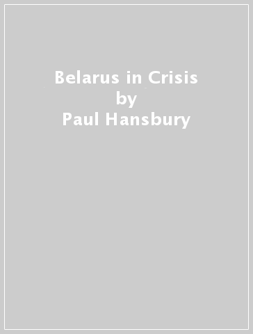 Belarus in Crisis - Paul Hansbury