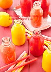 Belebende Smoothie Kraftpakete mit dem Thermomix TM5