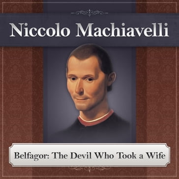 Belfagor the Devil Takes a Wife - Niccolo Machiavelli