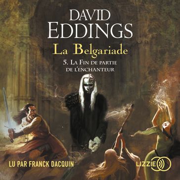 La Belgariade - tome 5 La Fin de partie de l'enchanteur - David Eddings