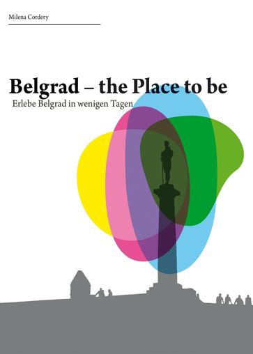 Belgrad- the place to be - Milena Cordery