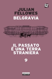 Belgravia capitolo 9 - Il passato è una terra straniera