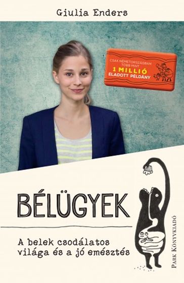 Bélügyek - A belek csodálatos világa és a jó emésztés - Giulia Enders