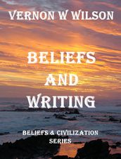 Beliefs and Civilization Series: Beliefs and Writing
