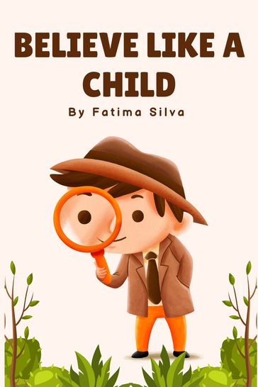 Believe Like a Child - Fatima Silva
