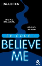 Believe Me - Episode 1