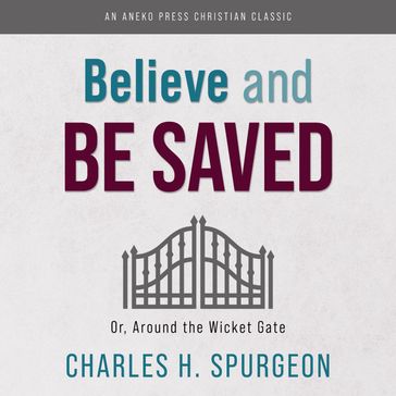 Believe and Be Saved - Charles H. Spurgeon