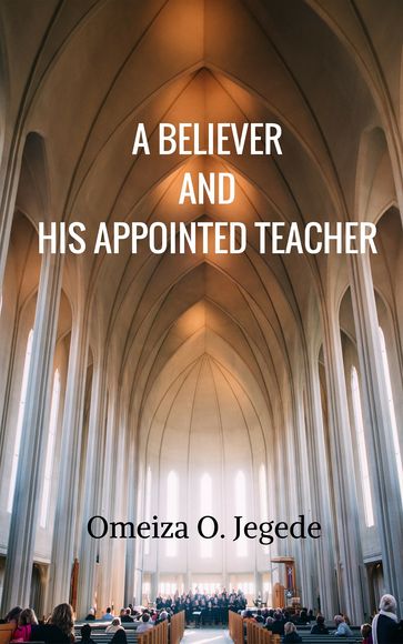 A Believer And His Appointed Teacher - Omeiza Jegede