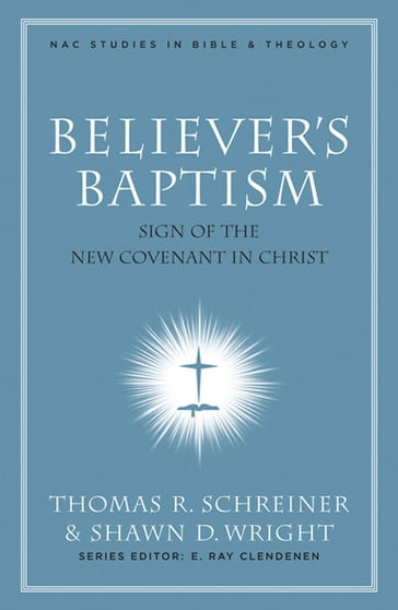 Believer's Baptism - Shawn Wright - Thomas R. Schreiner
