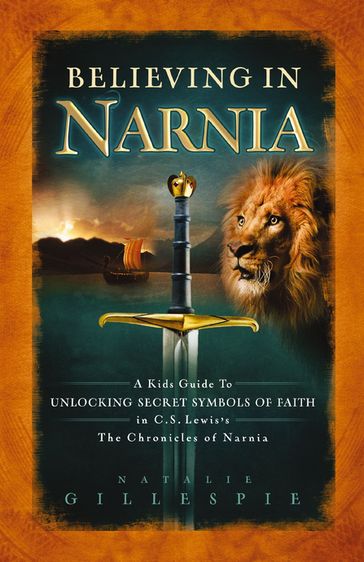 Believing in Narnia - Natalie Nichols Gillespie