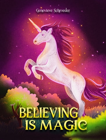 Believing is Magic - Genevieve Schroeder