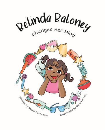 Belinda Baloney Changes Her Mind - Becca Carnahan