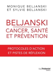 Beljanski - Cancer, santé et prévention - Protocoles d action et pistes de réflexion