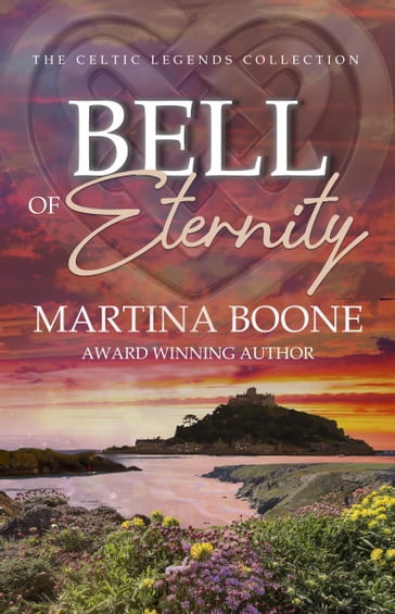 Bell of Eternity: A Celtic Legends Novel - Martina Boone
