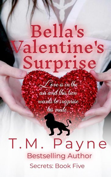 Bella's Valentine's Surprise: Secrets Book Five - T.M. Payne