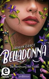 Belladonna Die Berührung des Todes (Belladonna 1)