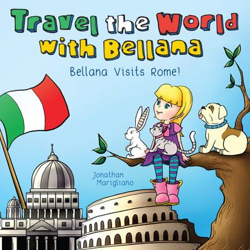 Bellana Visits Rome! - Jonathan Marigliano