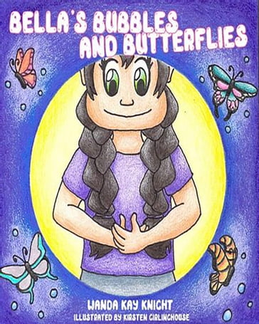 Bellas Bubbles and Butterflies - Wanda Kay Knight