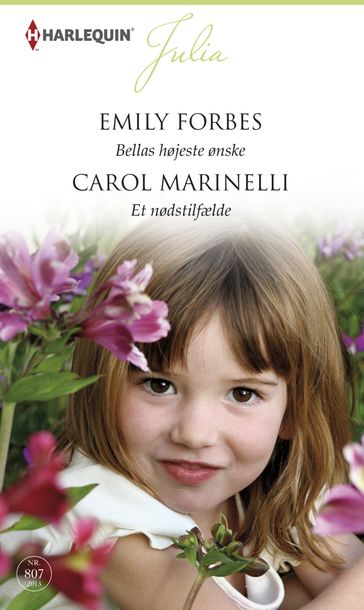 Bellas højeste ønske / Et nødstilfælde - Emily Forbes - Carol Marinelli