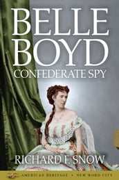 Belle Boyd: Confederate Spy