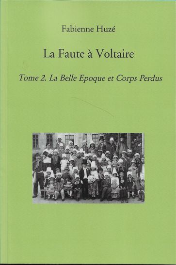 La Belle Epoque suivie de Corps Perdus - Fabienne Huzé