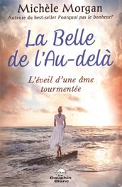 La Belle de l au-delà : L éveil d une âme tourmentée