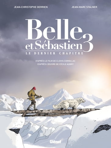Belle et Sébastien 3 - Le Dernier Chapitre - Cécile Aubry - Jean-Christophe Derrien - Jean-Marc Stalner