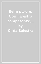 Belle parole. Con Palestra competenze, Pieghevole per il ripasso. Per la Scuola media. Con e-book. Con espansione online. Con DVD-ROM. Vol. A-B